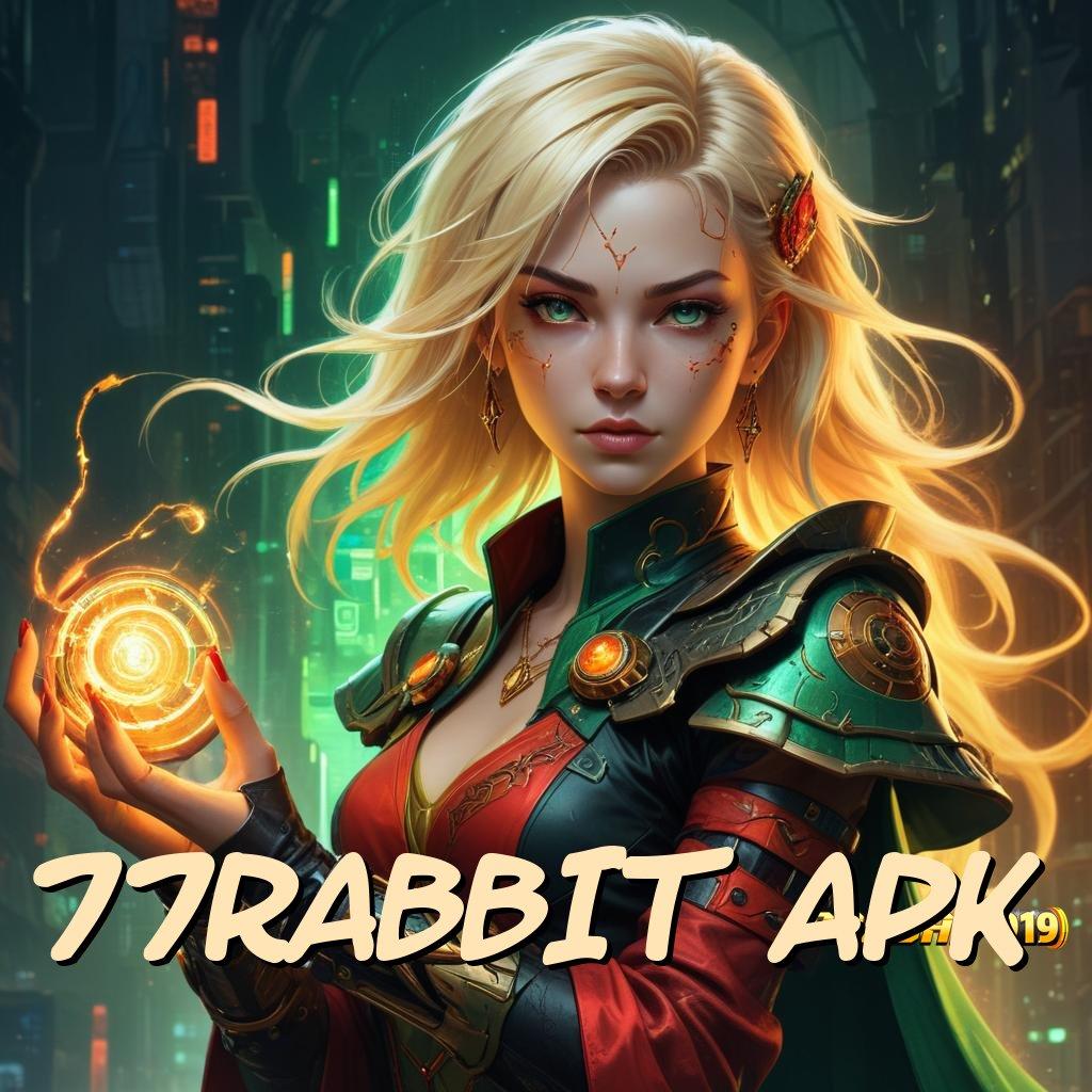 77RABBIT APK 💥 menghimpun pasti menunjukkan sikap positif