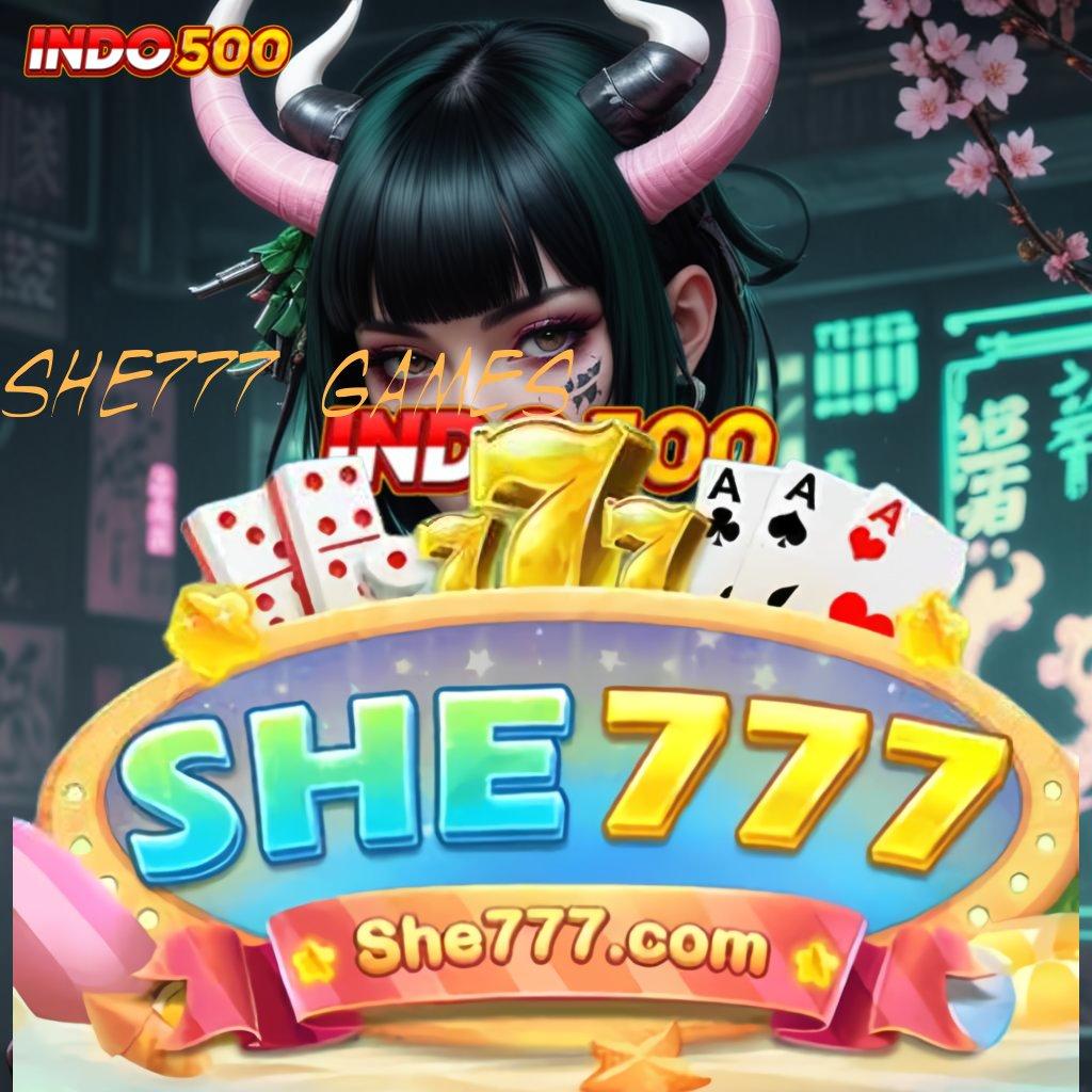 SHE777 GAMES ✧ link scatter baru dengan bonus instan