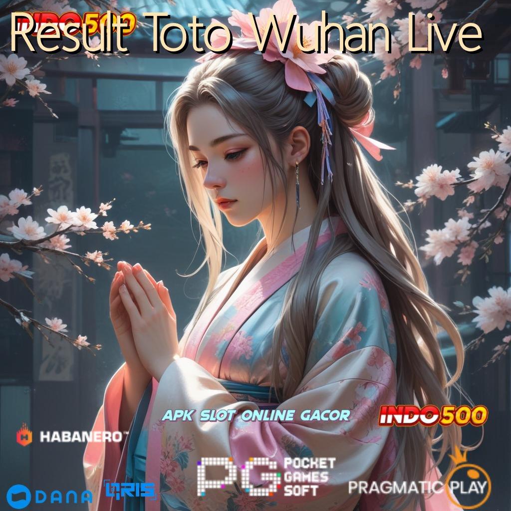 Result Toto Wuhan Live