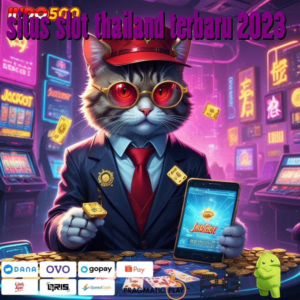 SITUS SLOT THAILAND TERBARU 2023 Tanpa Pengeluaran Slot Gopay Buat First Timer