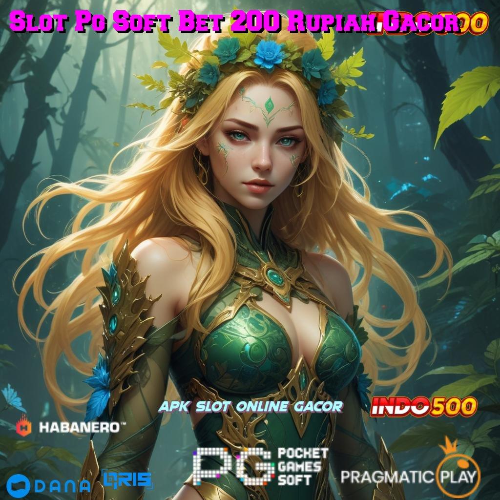 Slot Pg Soft Bet 200 Rupiah Gacor