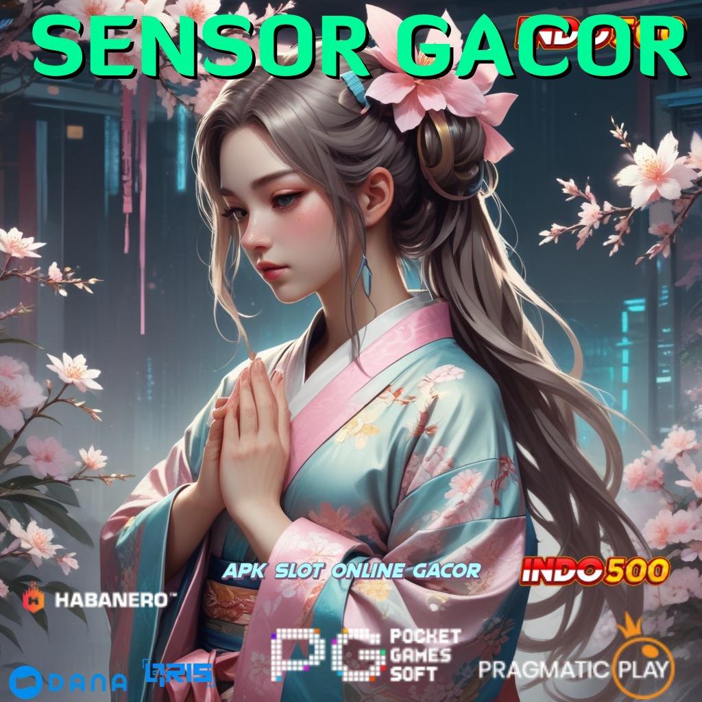 SENSOR GACOR ↪ putar hoki dengan ambisi besar