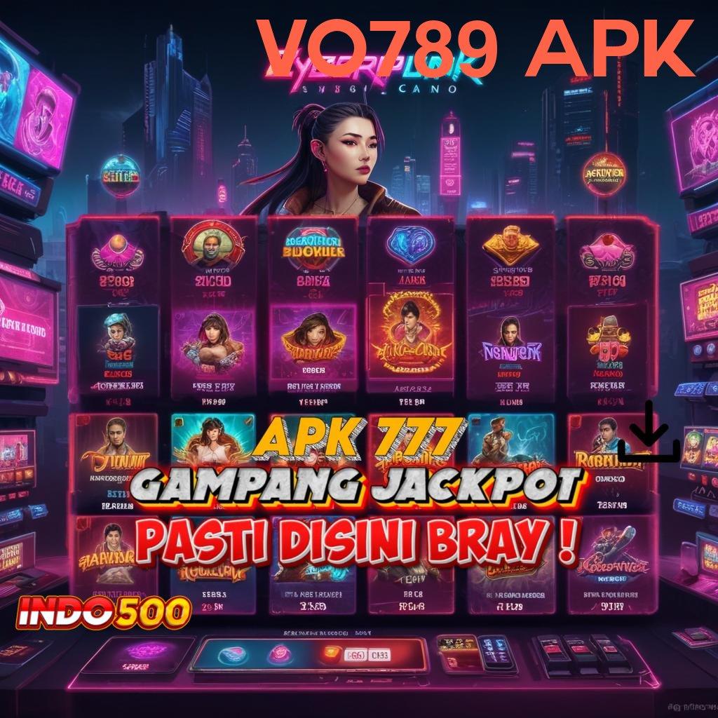 VO789 APK ® Spin Instan Bonus Gacor di Depan Mata