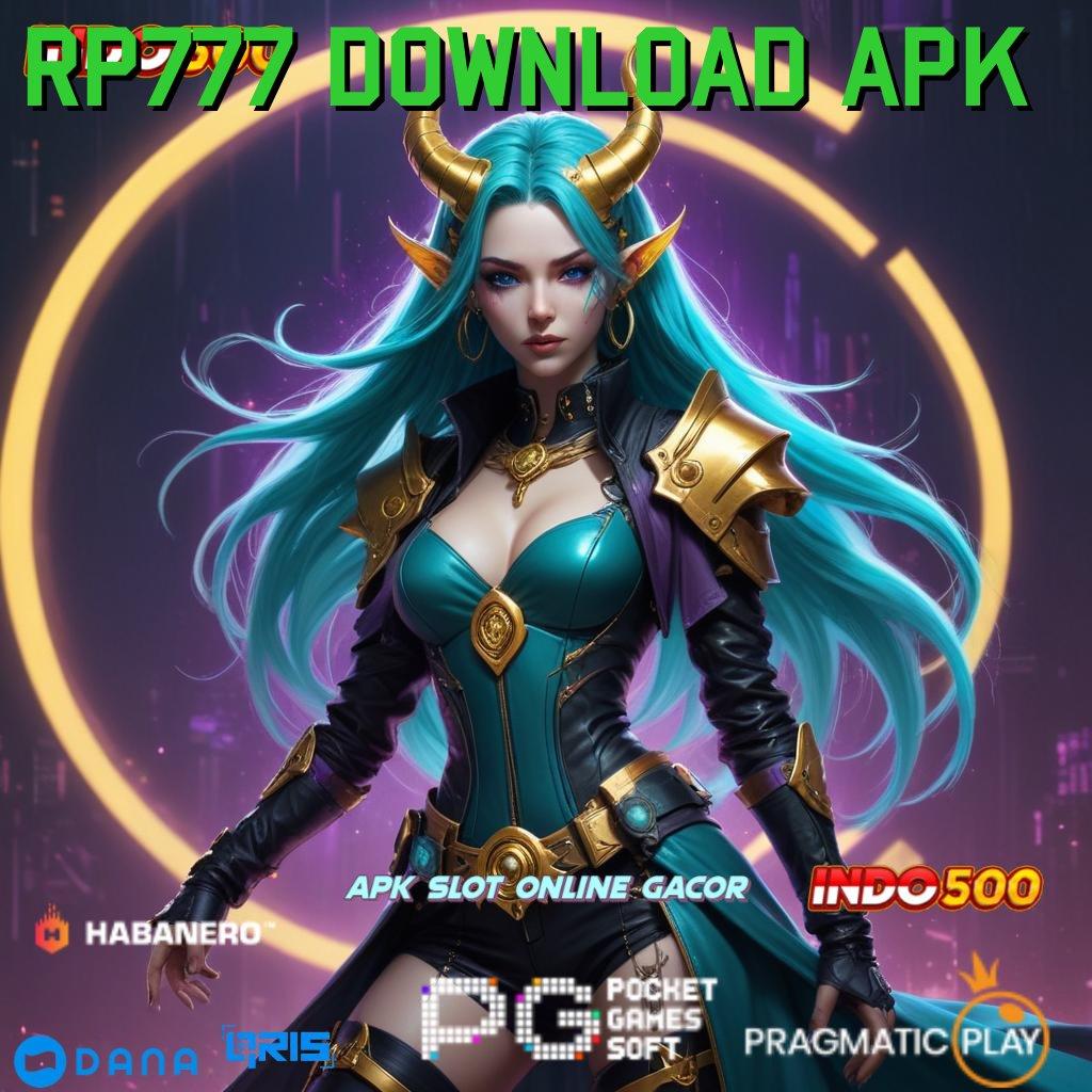 RP777 DOWNLOAD APK 🔎 Layanan APK Versi Terkini Komponen