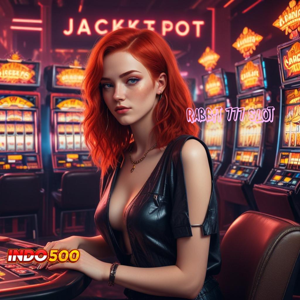 RABBIT 777 SLOT 👉 Spin Canggih Dalam Rangka Akses Cepat