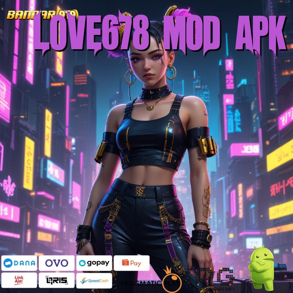 Love678 Mod Apk