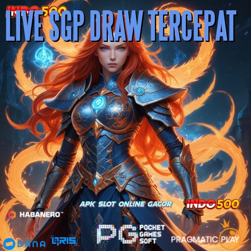 LIVE SGP DRAW TERCEPAT ⚌ jalur kaya slot dana langsung terbukti