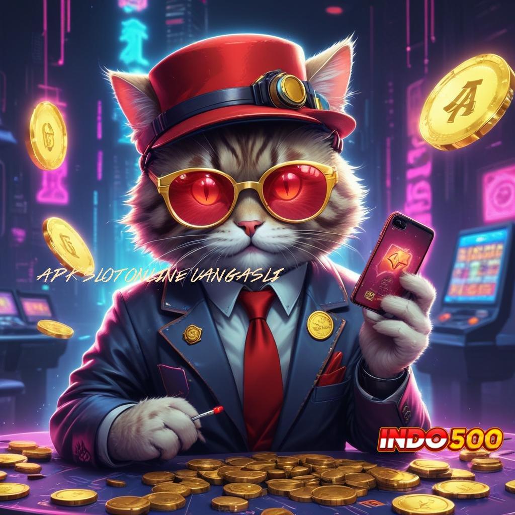 APK SLOT ONLINE UANG ASLI 🥇 Akun Spesial untuk Maxwin Tanpa Hambatan