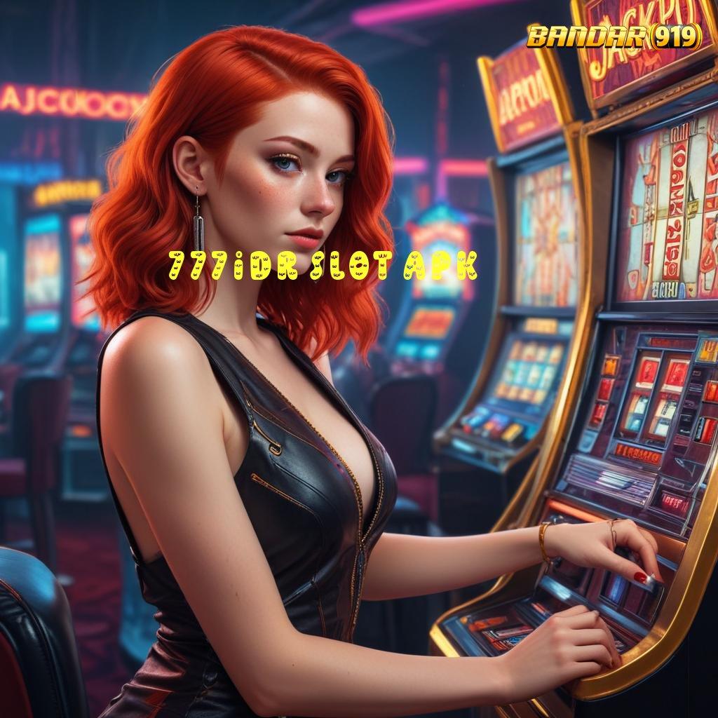 777IDR SLOT APK ≫ Receh Thailand Bonus Dinamis Spin