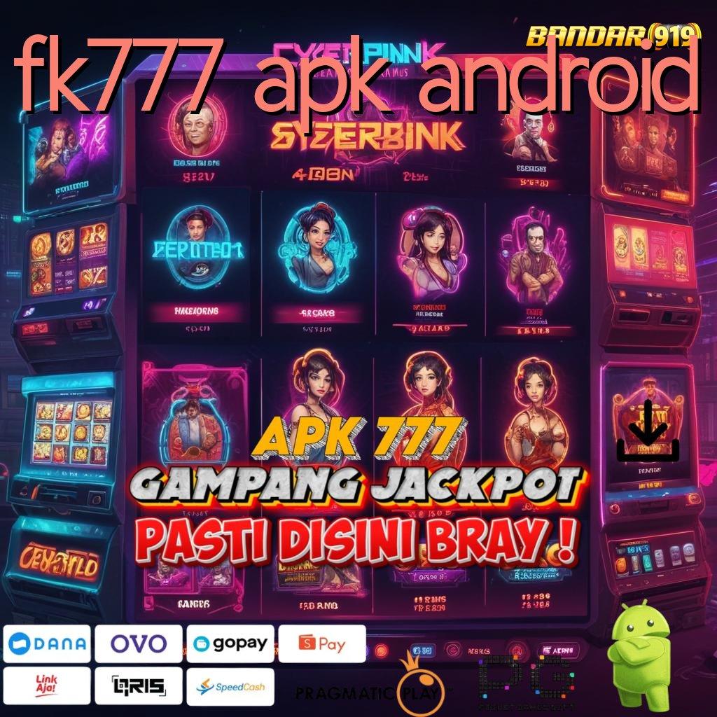 FK777 APK ANDROID @ Wajar Infrastruktur untuk Tempat Kerja Stabil