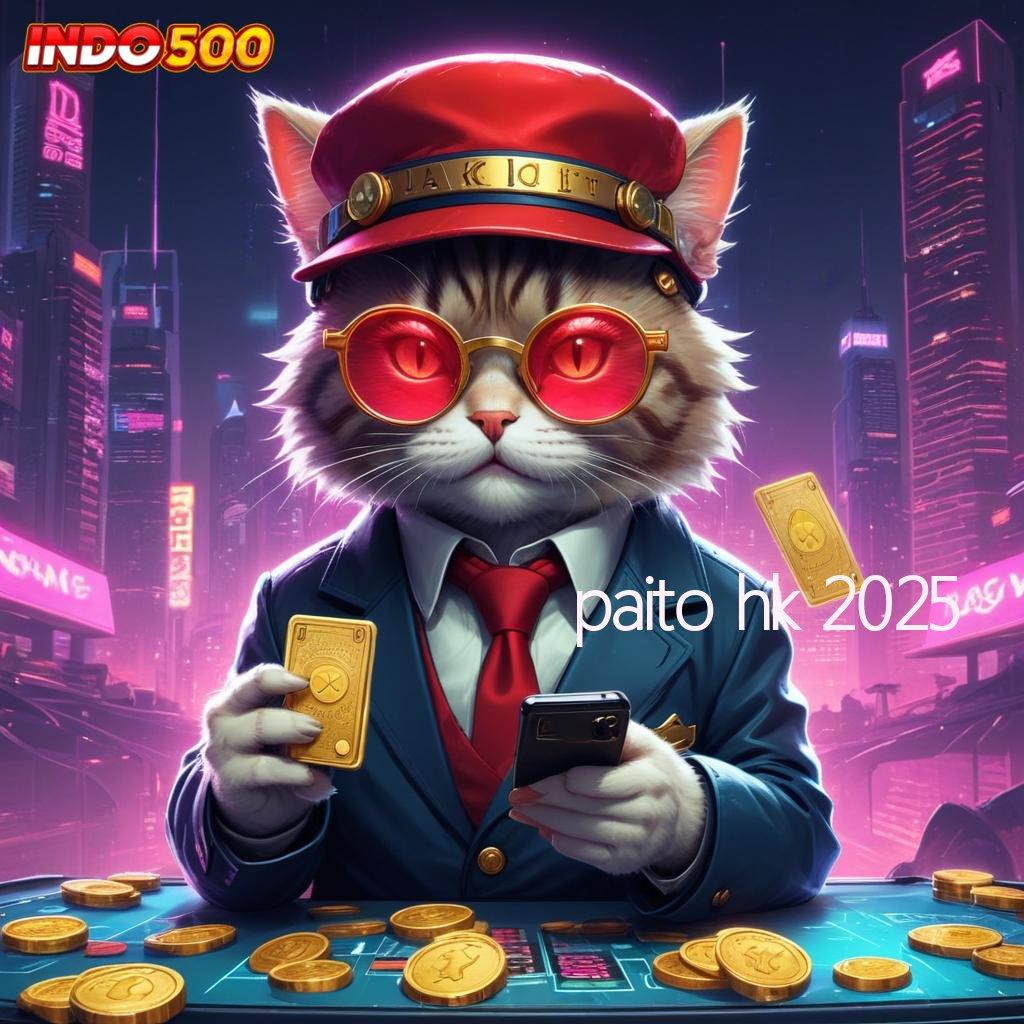 PAITO HK 2025 APK Event Bonus Versi Terbaru Area Kerja