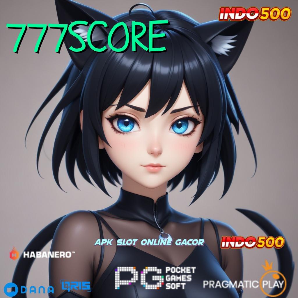 777SCORE | untung langsung gak ribet spin jalan hasil terbaik