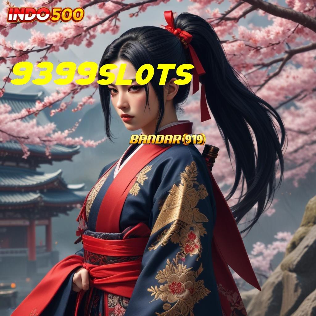 9399SLOTS # Tiliklah Mesin Baru untuk Spin yang Mengalir