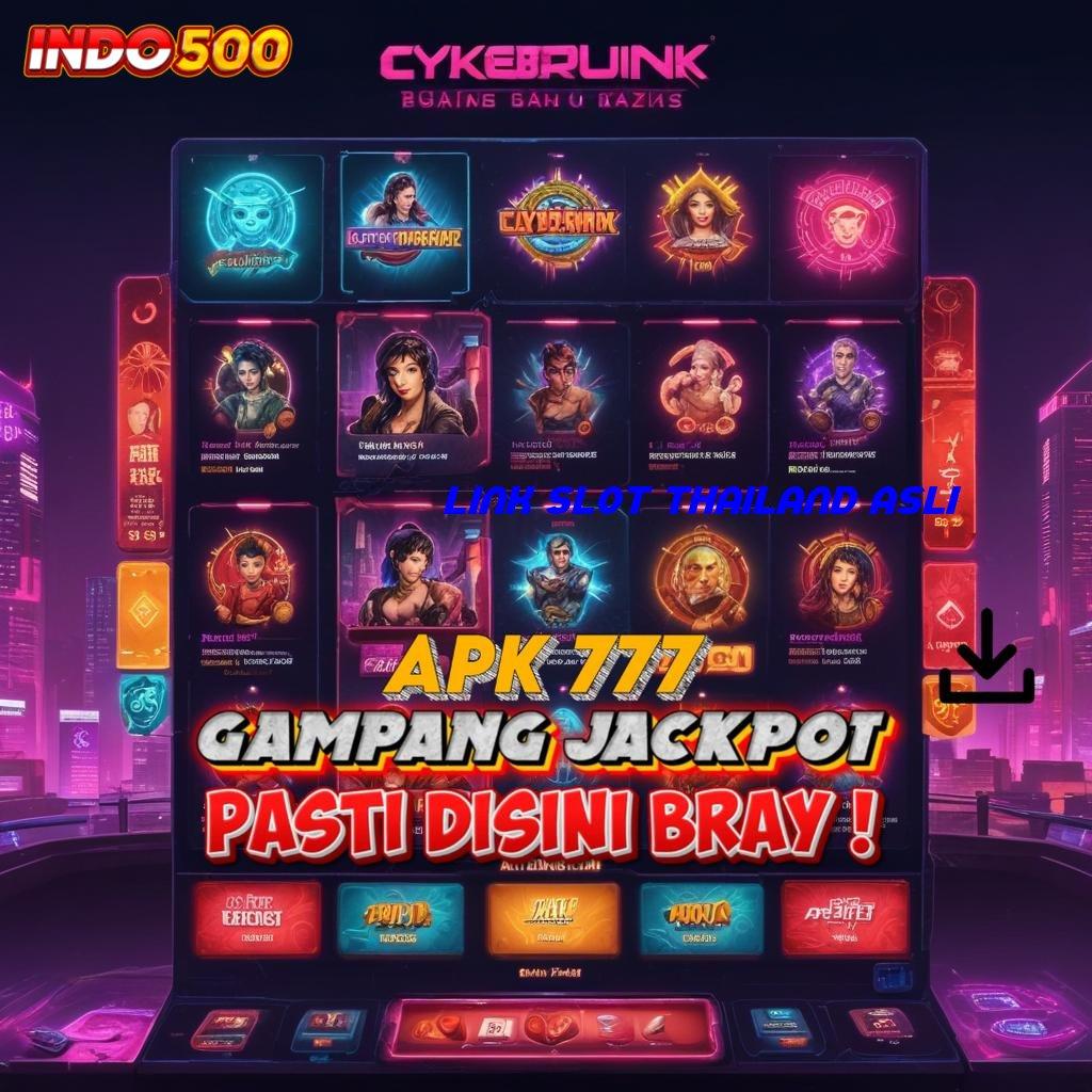 LINK SLOT THAILAND ASLI ↪ rantai jackpot langsung menang tanpa ribet