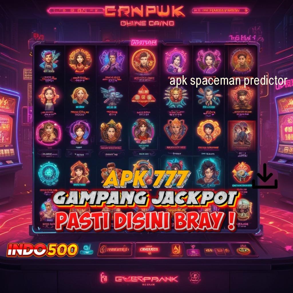 APK SPACEMAN PREDICTOR ✧ Tengoklah Mesin Jackpot dengan Bonus Besar Hari Ini