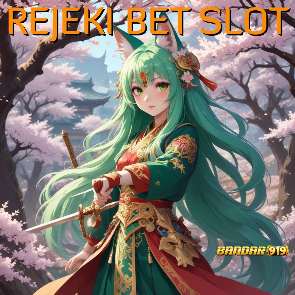 REJEKI BET SLOT 👉 level tantangan baru