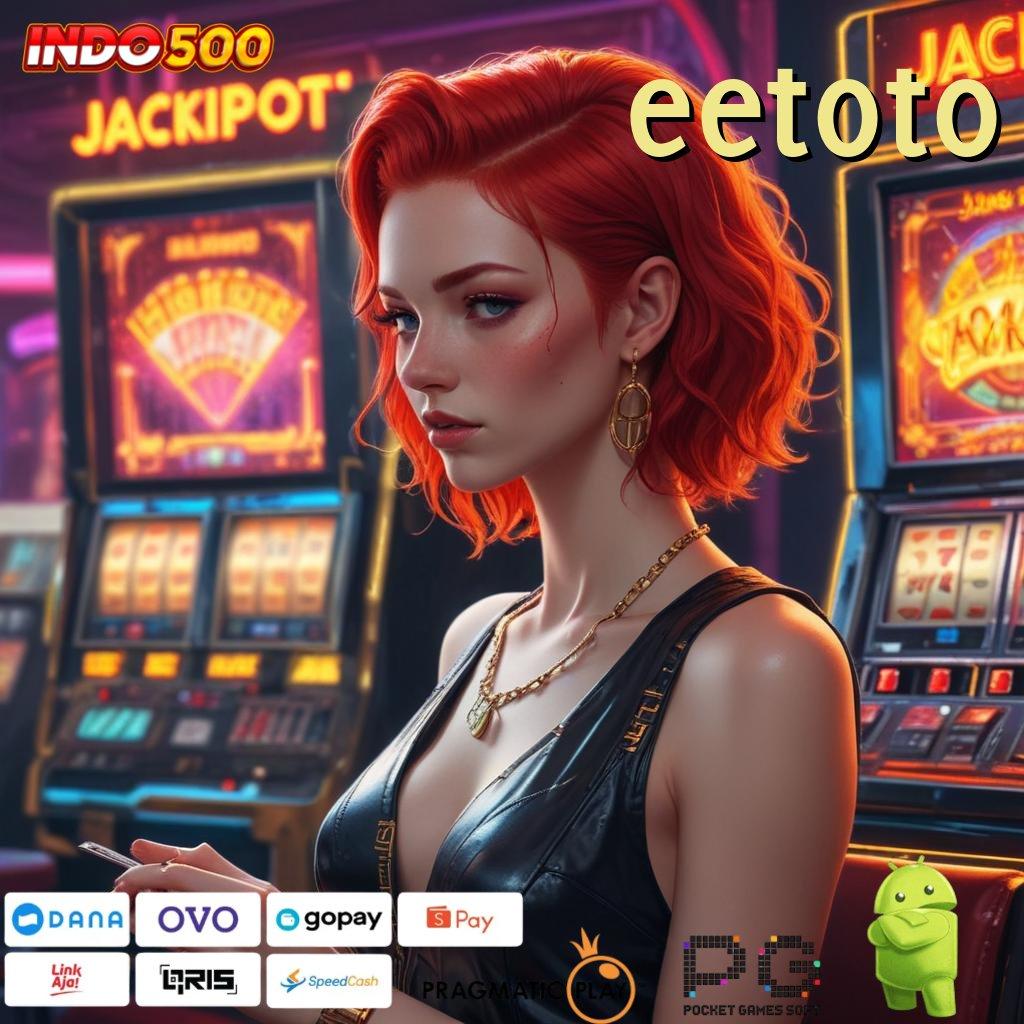 EETOTO Depo Ewallet Idr 5 Deposit Dengan Dana Minimal