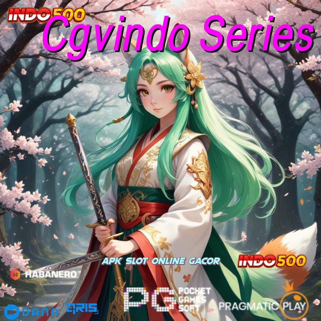 Cgvindo Series