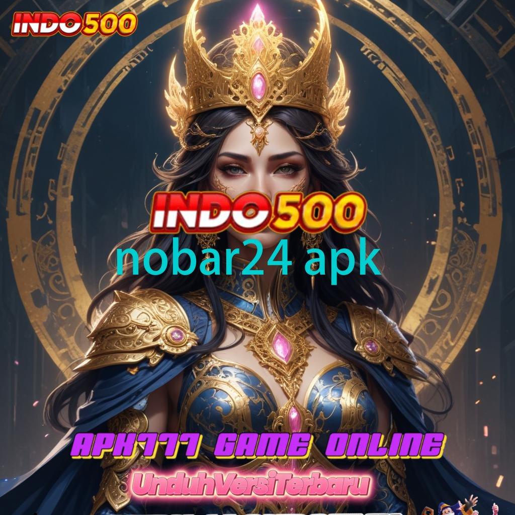 NOBAR24 APK ✷ duit nambah paling simpel teknologi baru