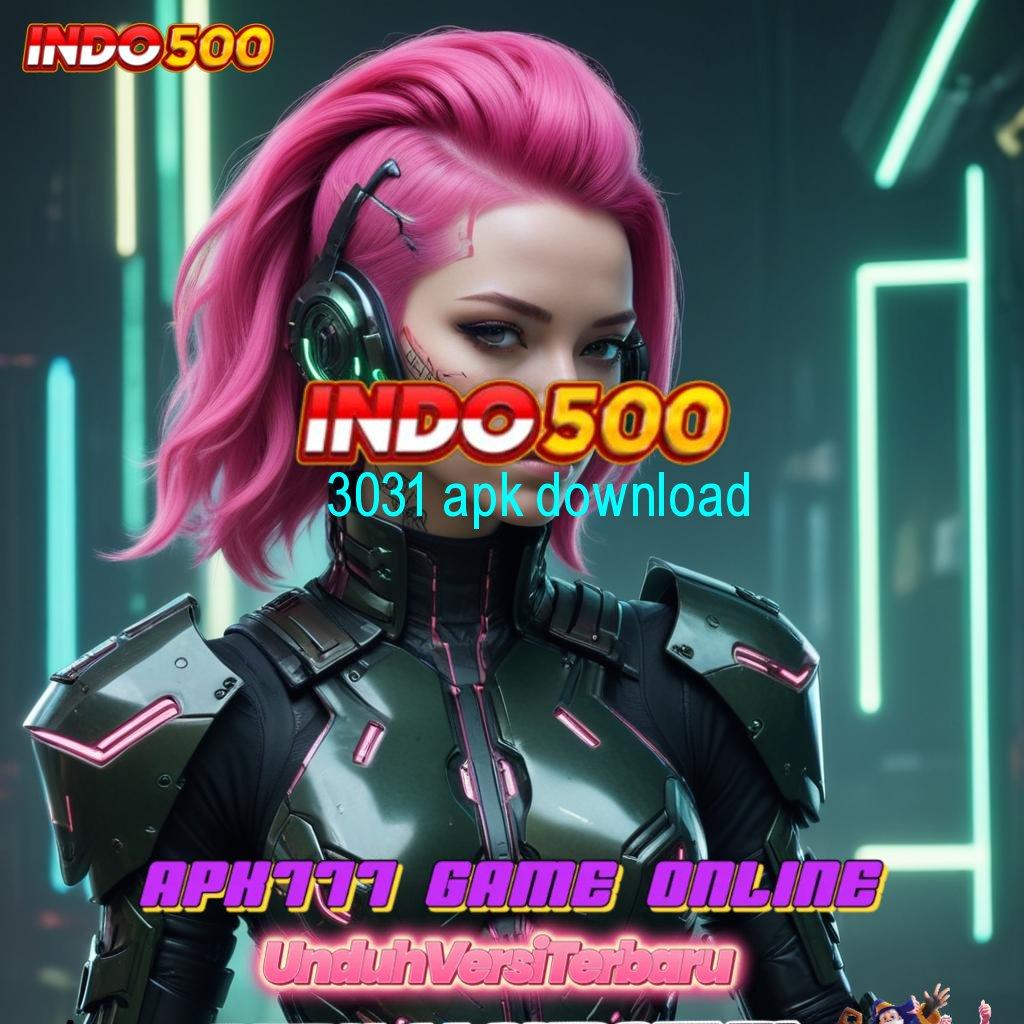 3031 APK DOWNLOAD ✔ kiriman kejutan modern output prestasi