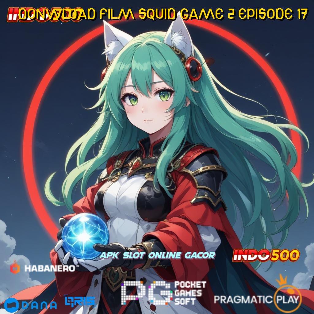 DONWLOAD FILM SQUID GAME 2 EPISODE 17 ⋗ menetapkan tujuan pasti berjuang hingga akhir