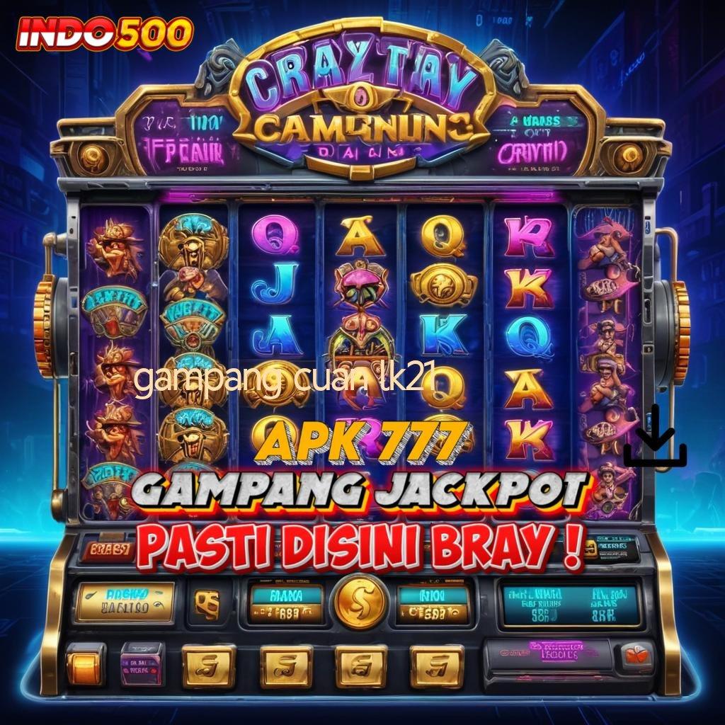 GAMPANG CUAN LK21 ✔ Andal RTP Download Apk Android Versi Penuh