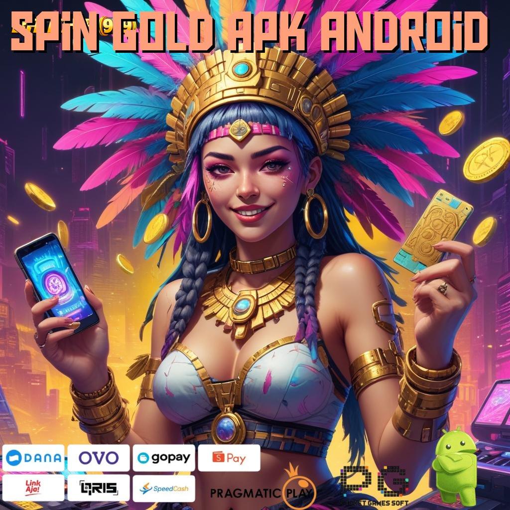 SPIN GOLD APK ANDROID # Teknologi Baru Spin Praktis dengan Keuntungan Pasti