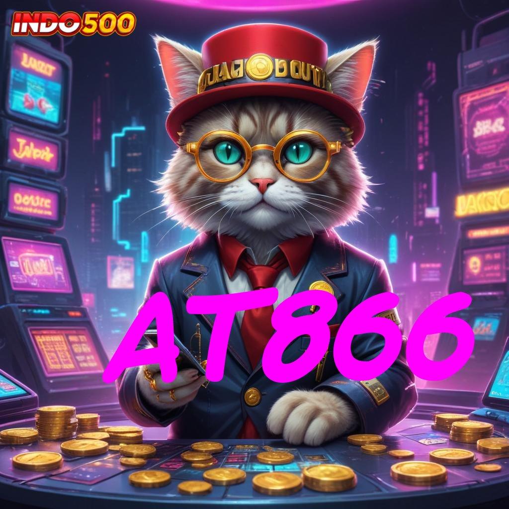 AT866 🧡 Spin Instan Dalam Sistem Baru Dengan Akurasi Tinggi