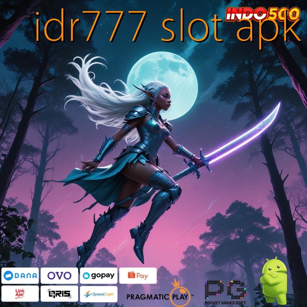 IDR777 SLOT APK Versi Baru Spin Jackpot Cepat