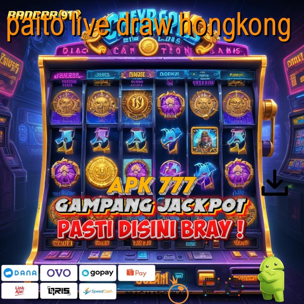 PAITO LIVE DRAW HONGKONG : Anggota Baru Langsung Auto Menang