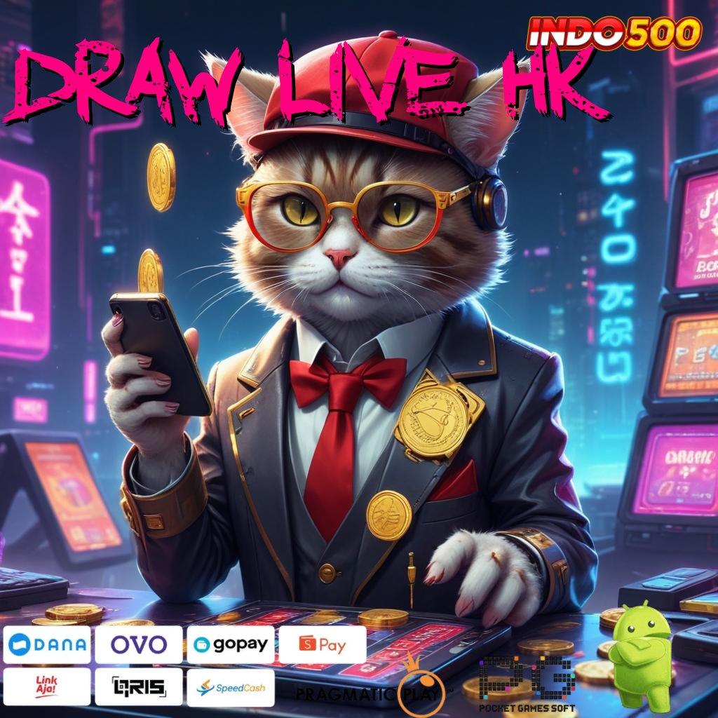 DRAW LIVE HK Download Sistem Baru Untuk Keuntungan Maksimal