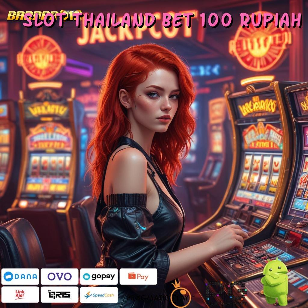 SLOT THAILAND BET 100 RUPIAH # Mesin Pemutar Untuk Pendidikan Dengan Support Teknologi Baru