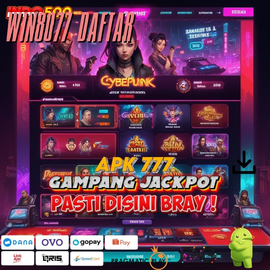 WIN8077 DAFTAR Aplikasi Jackpot Tanpa Kekalahan