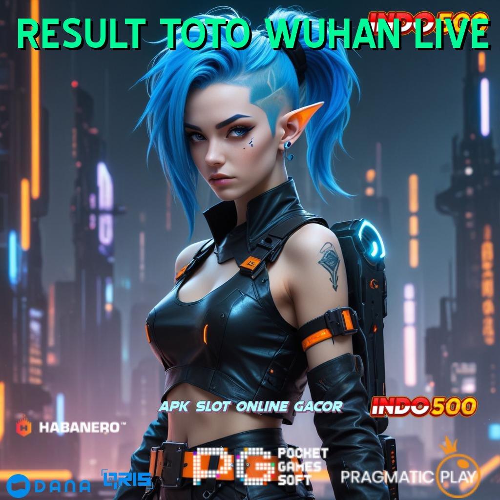 RESULT TOTO WUHAN LIVE 🚀 Selalu Gacor Modal Kecil-kecilan Untuk Deposit