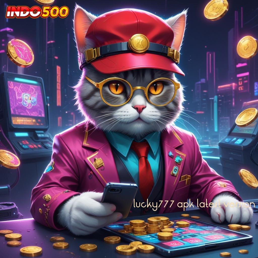 LUCKY777 APK LATEST VERSION ↦ game slot apk hoki mesin profit auto