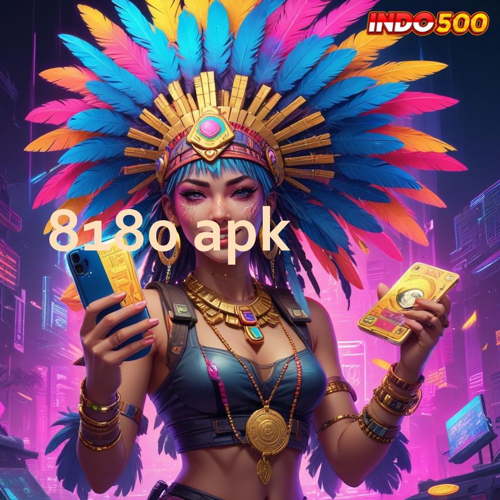 8180 APK Gacor Adalah Slot Baru Auto Pasti