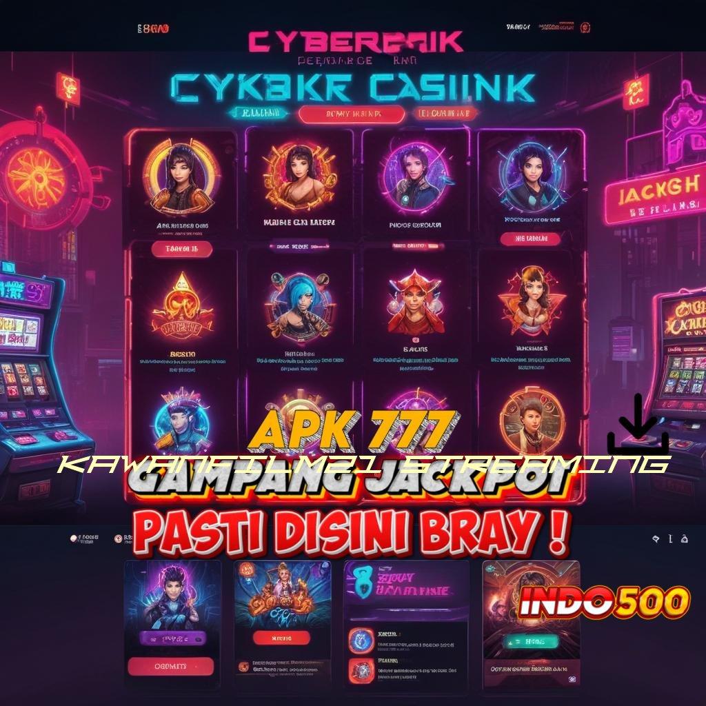 KAWANFILM21 STREAMING ✅ Slot Nexus Langsung Cuan Tanpa Kendala