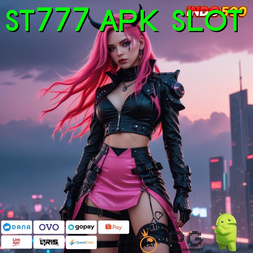 ST777 APK SLOT Versi Unggul Untuk Rezeki Besar