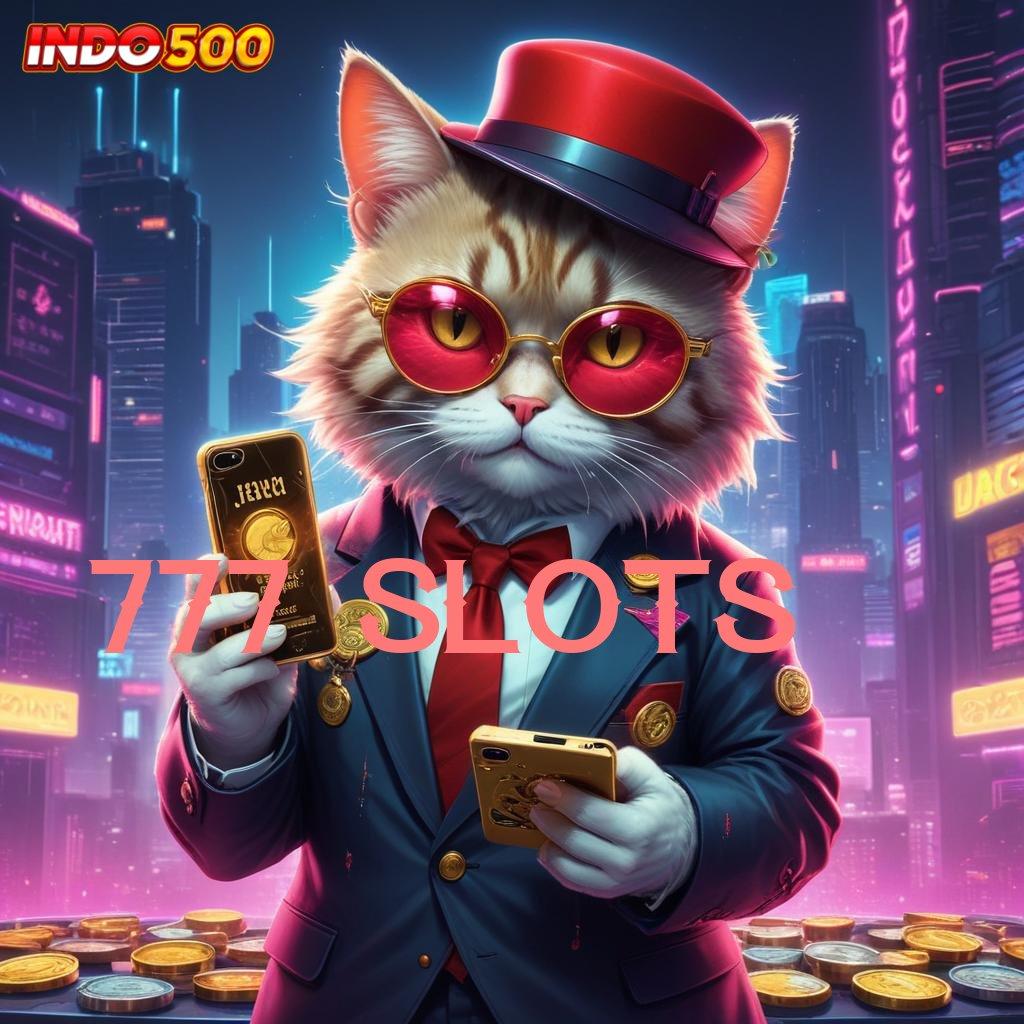 777 SLOTS 💥 sumber valid panduan kemenangan mudah pantang menyerah cepat