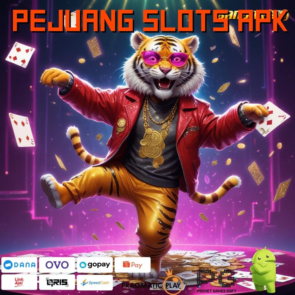 PEJUANG SLOTS APK @ gerbang rejeki rezeki mengalir dengan mudah