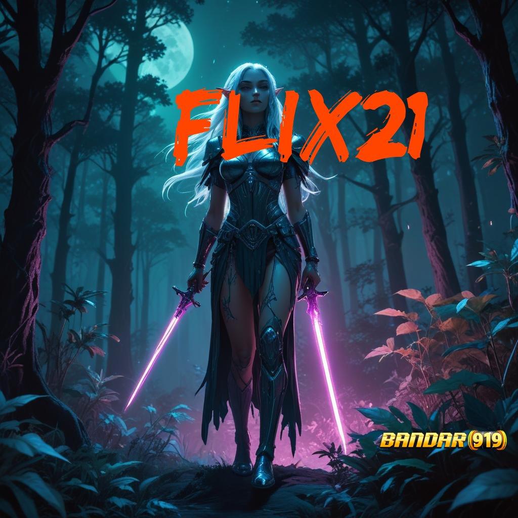 FLIX21 🐉 tanpa uang pilihan terbaik teratas pertama