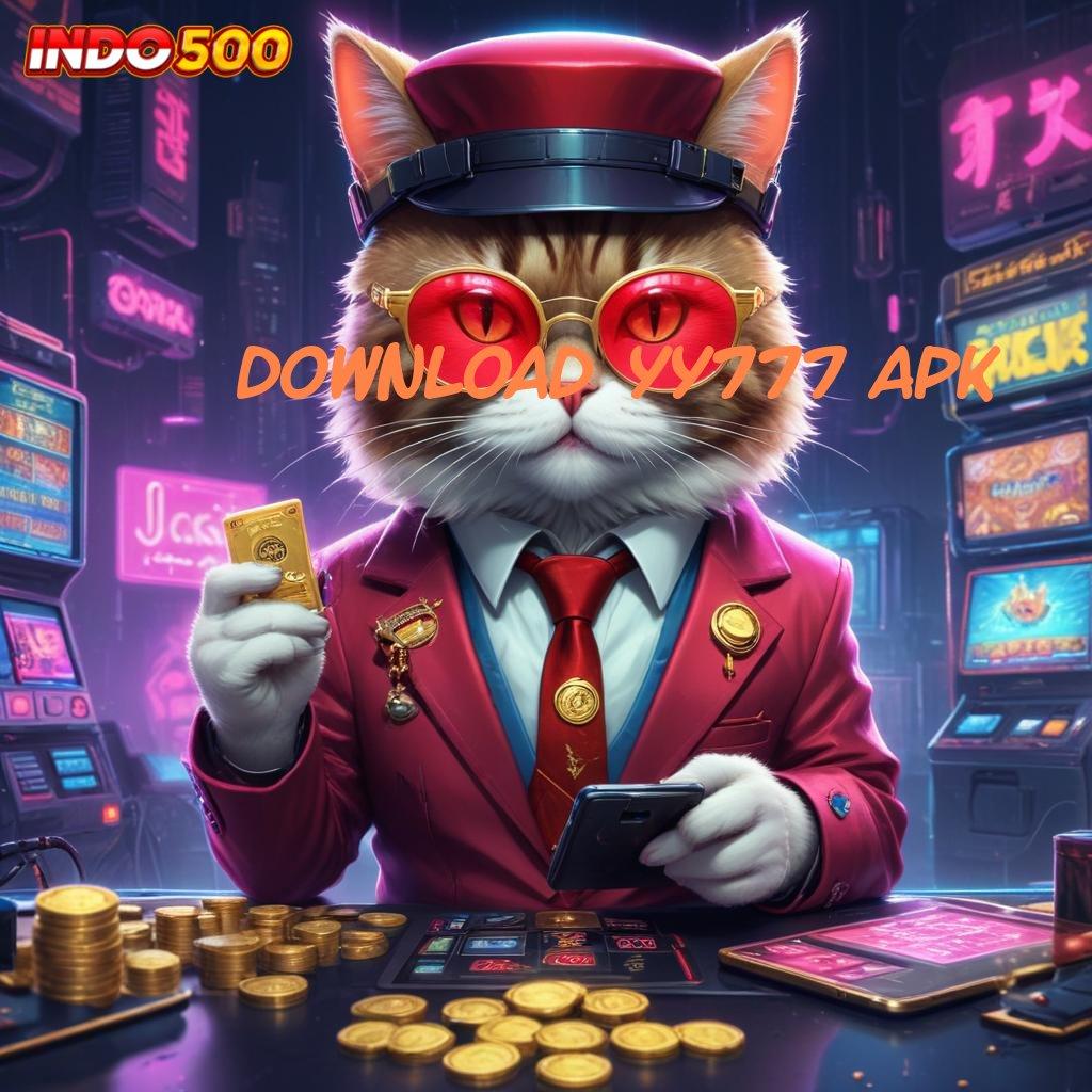 DOWNLOAD YY777 APK → channel slot gacor dengan versi 2025 terbaru