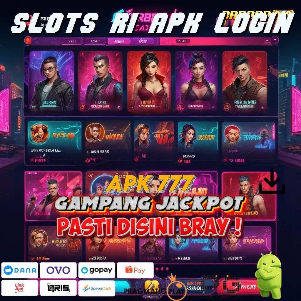 SLOTS RI APK LOGIN : Dp Mandiri 20k Gampang Maxwin