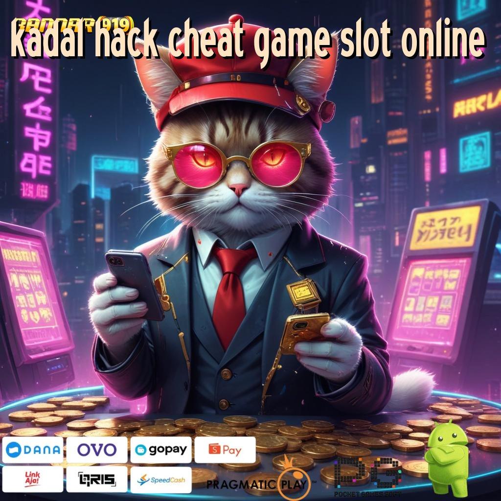 KADAL HACK CHEAT GAME SLOT ONLINE @ pasti menang gampang