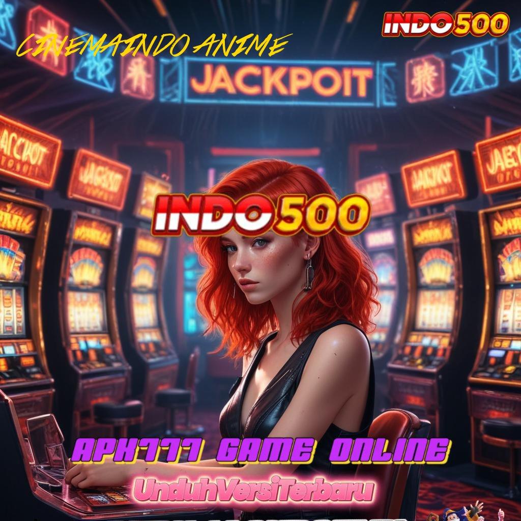 CINEMAINDO ANIME Slot Gacor dengan Banyak Bonus Ekspres