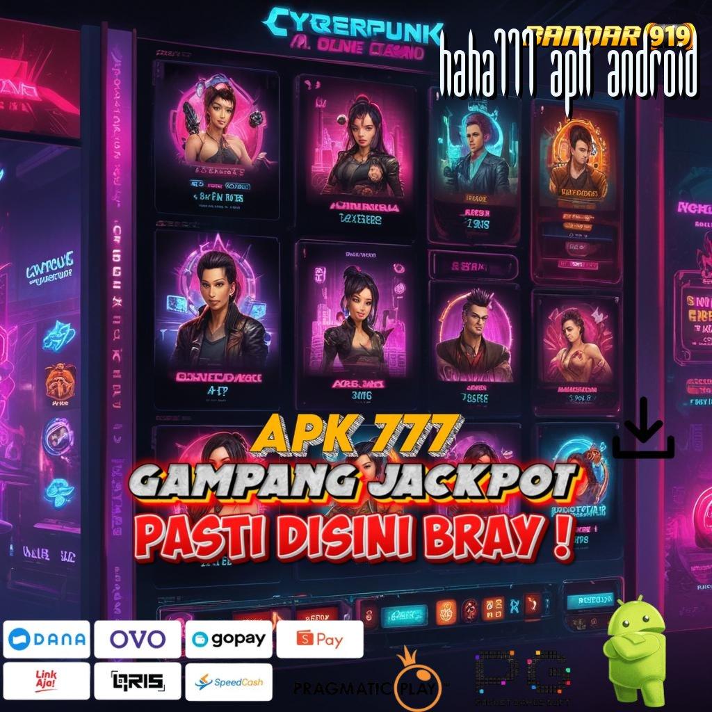 HAHA777 APK ANDROID > spin scatter gampang jalan untung auto viral tanpa ribet