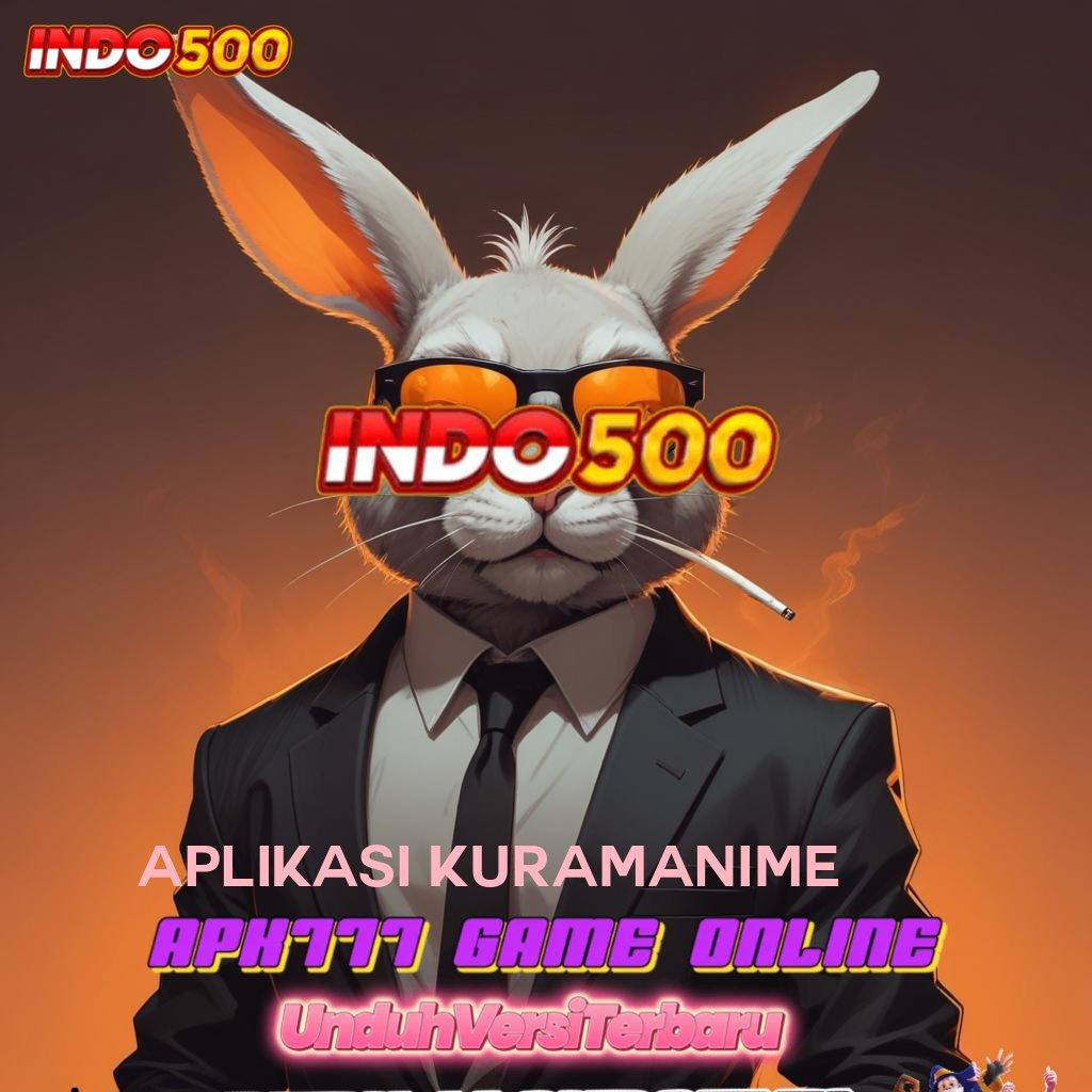 APLIKASI KURAMANIME 🔎 Akun Eksklusif Ambil File Apk Android Aman