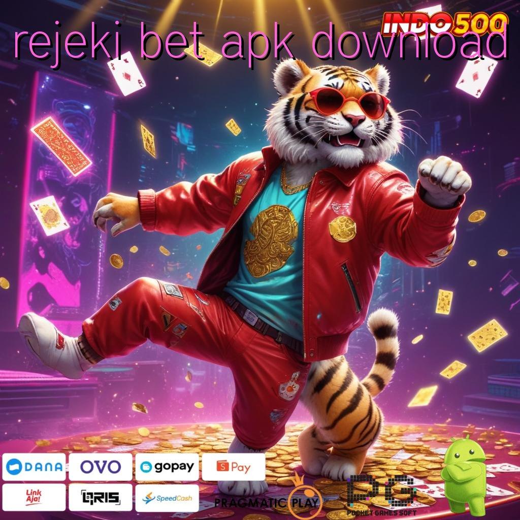 REJEKI BET APK DOWNLOAD Main Santai Duit Nyata Langsung Masuk