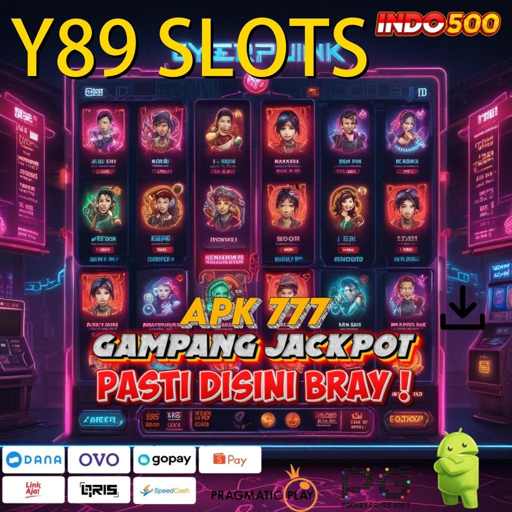 Y89 SLOTS 🔥 kesuksesan baru selalu prioritas